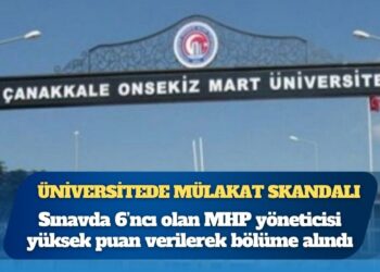 Üniversitede mülakat skandalı: Sınavda 6’ncı olan MHP yöneticisi yüksek puan verilerek bölüme alındı