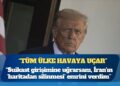 Trump: Suikast girişimine uğrarsam, İran’ın “haritadan silinmesi” emrini verdim