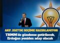 AKP, 2027’de seçime hazırlanıyor: TBMM’de gündeme getirilecek, Erdoğan yeniden aday olacak