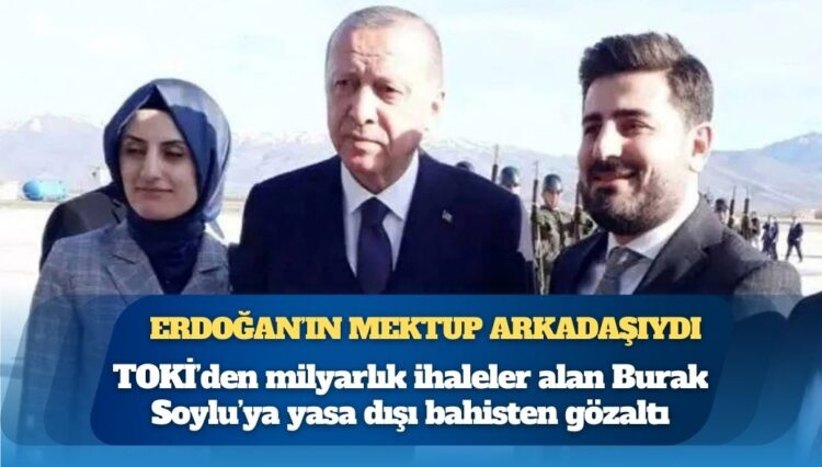 Erdoğan’ın mektup arkadaşı yasa dışı bahisten gözaltında