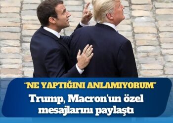 Trump, Macron’un özel mesajlarını paylaştı: Ne yaptığını anlamıyorum