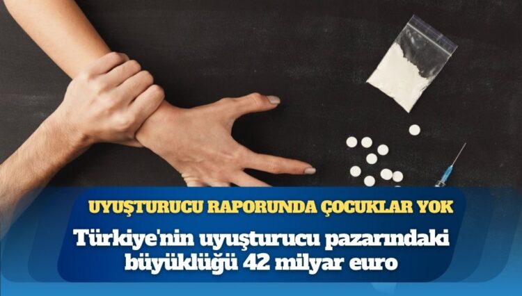 Türkiye Uyuşturucu Raporu 2025’te çocuklar, “teğet” geçildi: Uyuşturucuya başlama yaşı 22 olarak aktarıldı