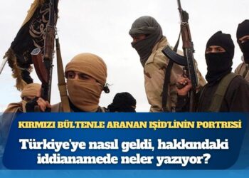 Kırmızı bültenle aranan IŞİD’linin portresi: Türkiye’ye nasıl geldi, hakkındaki iddianamede neler yazıyor?