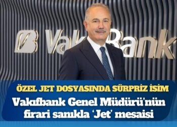 Özel jet dosyasında sürpriz isim: Vakıfbank Genel Müdürü’nün firari sanıkla “Jet” mesaisi