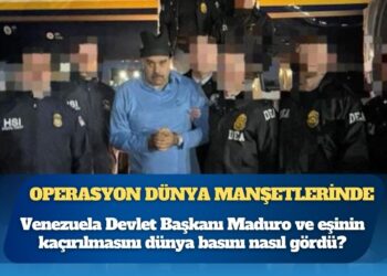 Maduro operasyonu dünya manşetlerinde: Venezuela Devlet Başkanı Maduro ve eşinin kaçırılmasını dünya basını nasıl gördü?