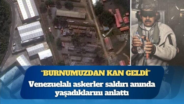 Maduro’nun askerleri saldırı gecesini anlattı: “Dizlerimin üstüne çöktüm, hepimizin burnu kanadı; hareket bile edemedik”