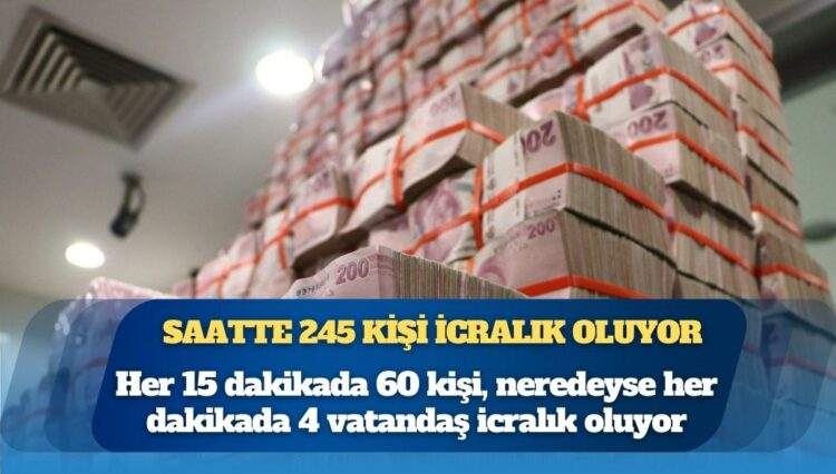 Ekonomik tablo ağırlaşıyor: Her saat 245 kişi, her 15 dakikada 60 kişi, neredeyse her dakikada 4 vatandaş icralık oluyor