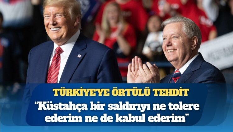 ABD’li Senatör Lindsey Graham: “Küstahça bir saldırıyı ne tolere ederim ne de kabul ederim; Türkiye’ye sesleniyorum, akıllıca bir tercih yapın”