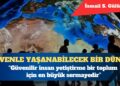 Güvenle yaşanabilecek bir dünya kurma hayali