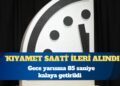 ‘Kıyamet Saati’ gece yarısına 85 saniye kalaya getirildi