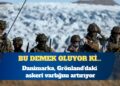 Danimarka, Grönland’daki askeri varlığını artırıyor