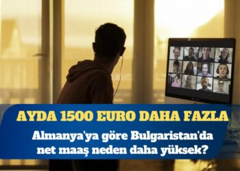 Almanya’ya göre Bulgaristan’da net maaş neden daha yüksek?