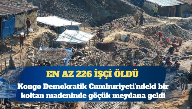 Kongo Demokratik Cumhuriyeti’nde maden faciası: En az 226 işçi öldü