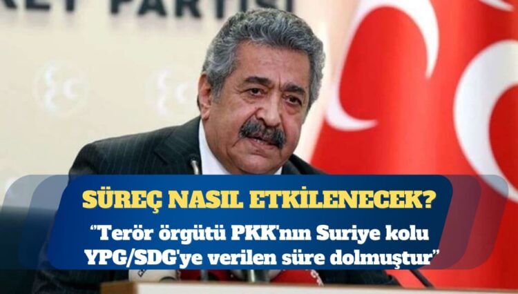 MHP’den ‘süreci’ etkileyebilecek kritik açıklama: Terör örgütü PKK’nın Suriye kolu YPG/SDG’ye verilen süre dolmuştur