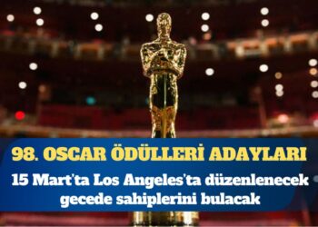 98. Oscar Ödülleri adayları açıklandı