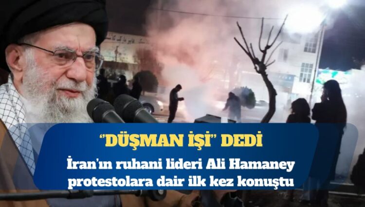Ali Hamaney İran’daki protestolara dair ilk kez konuştu: Protestolar haklıdır; ancak ayaklanmacılar yerlerine oturtulmalıdır