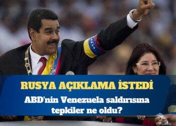 ABD’nin Venezuela saldırısına tepkiler ne oldu?