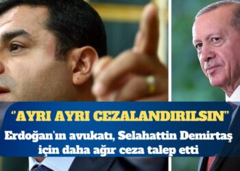 Erdoğan’ın avukatı, Selahattin Demirtaş için daha ağır ceza talep etti: Her konuşmadan ayrı ayrı cezalandırılsın