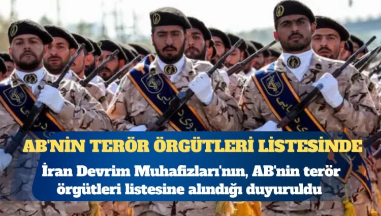 İran Devrim Muhafızları AB’nin terör örgütleri listesinde