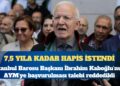 İbrahim Kaboğlu ve baro yöneticilerine 7,5 yıla kadar hapis istendi