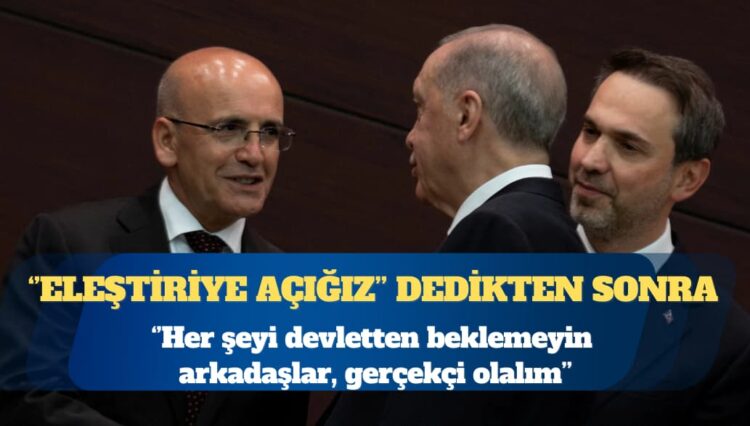 Mehmet Şimşek: Her şeyi devletten beklemeyin arkadaşlar, gerçekçi olalım