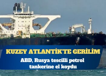 ABD, Kuzey Atlantik’te Rusya tescilli petrol tankerine el koydu