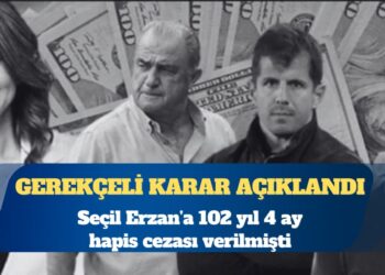 Seçil Erzan’a 102 yıl 4 ay hapis cezası verilen davada gerekçeli karar açıklandı