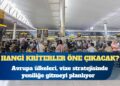 Avrupa ülkeleri vize politikasını değiştiriyor: Hangi kriterler öne çıkacak?