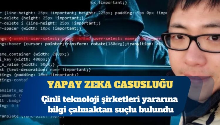 Eski Google mühendisi, yapay zeka casusluğundan suçlu bulundu