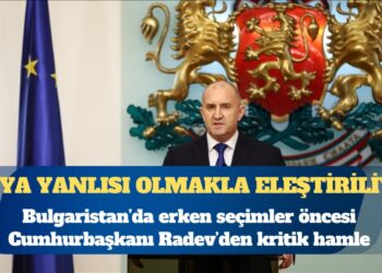 Bulgaristan’da erken seçimler öncesi kritik hamle: Cumhurbaşkanı Radev görevini bırakıyor