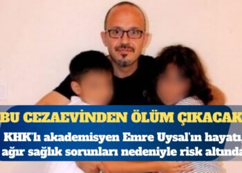KHK’lı akademisyen Emre Uysal: Bu cezaevinden ölüm çıkacak