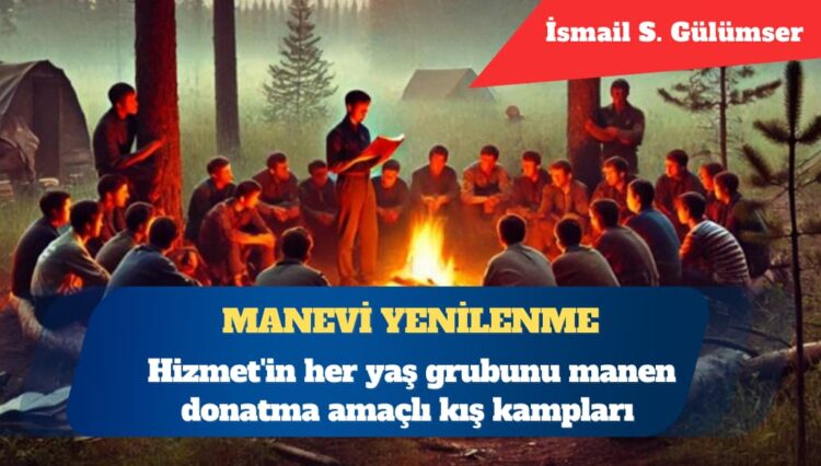 Hizmet’in her yaş grubunu manen donatma amaçlı kış kampları