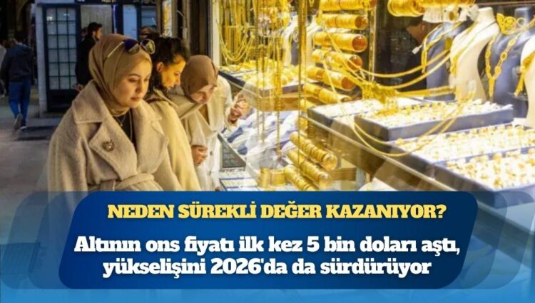 Altın 5 bin doları aşarak rekor kırdı: Neden sürekli değer kazanıyor?