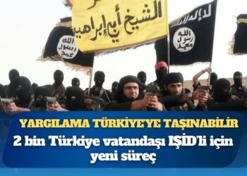 Türkiye vatandaşı 2 bin IŞİD’li: ‘Yargılanmaları Türkiye’ye taşınabilir’