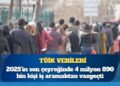 TÜİK verileri: 2025’in son çeyreğinde 4 milyon 890 bin kişi iş aramaktan vazgeçti