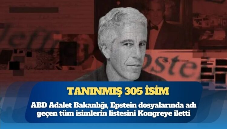 ABD Adalet Bakanlığı, Epstein dosyalarında adı geçen tüm isimlerin listesini Kongreye iletti