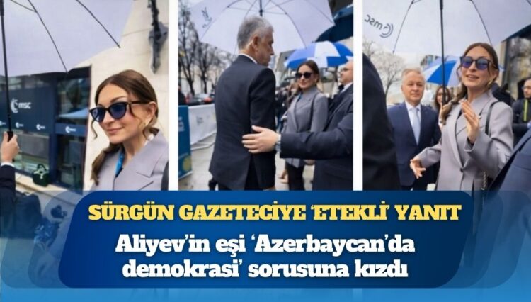 Aliyev’in eşi ‘Azerbaycan’da demokrasi’ sorusuna kızdı: Sürgün gazeteciye ‘etekli’ yanıt