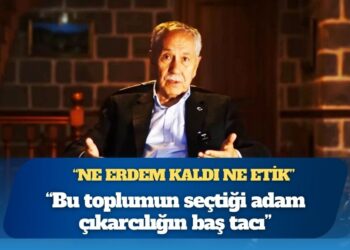 Bülent Arınç: Bu toplumun seçtiği adam çıkarcılığın baş tacı