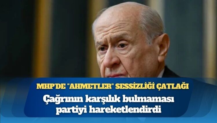 MHP’de “Ahmetler” sessizliği çatlağı: Çağrının karşılık bulmaması partiyi hareketlendirdi