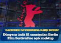 Dünyaca ünlü 81 sanatçıdan Berlin Film Festivali’ne açık mektup: Gazze’deki soykırımına karşı durun