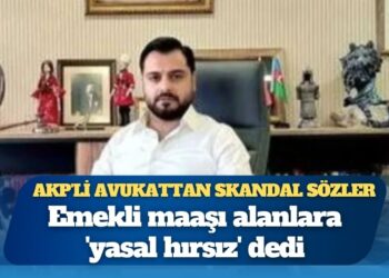 AKP’li avukattan skandal sözler: Emekli maaşı alanlara ‘yasal hırsız’ dedi