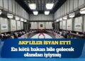 Kulis: Kabine’de gelen gideni aratınca AKP’liler isyan etti