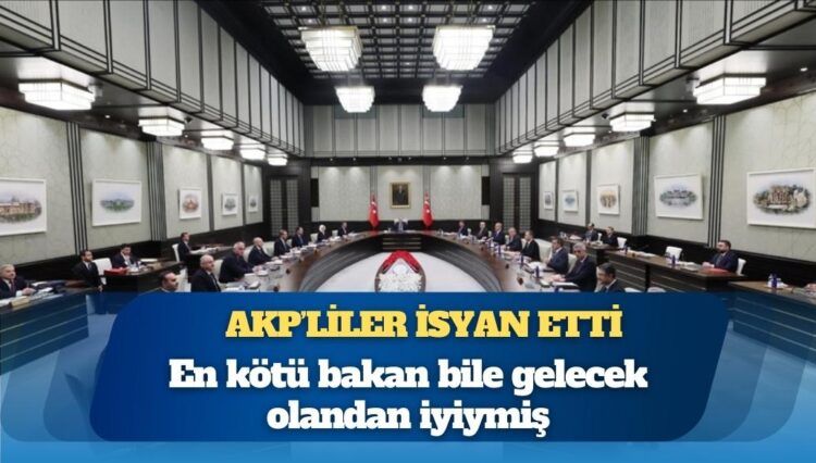 Kulis: Kabine’de gelen gideni aratınca AKP’liler isyan etti