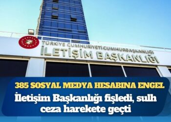İletişim Başkanlığı fişledi, sulh ceza harekete geçti: 385 sosyal medya hesabına engel