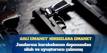 ‘Adli emanet’ hırsızlara emanet: Jandarma karakolunun deposundan silah ve uyuşturucu çalınmış