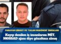 Kayıp denilen iş insanlarını MİT, MOSSAD ajanı diye gözaltına almış