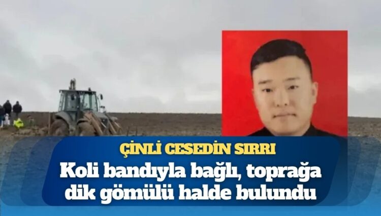 Koli bandıyla bağlı, toprağa dik gömülü halde bulundu: Çinli iş insanının ölümünde 5 şüpheliye Interpol kararı
