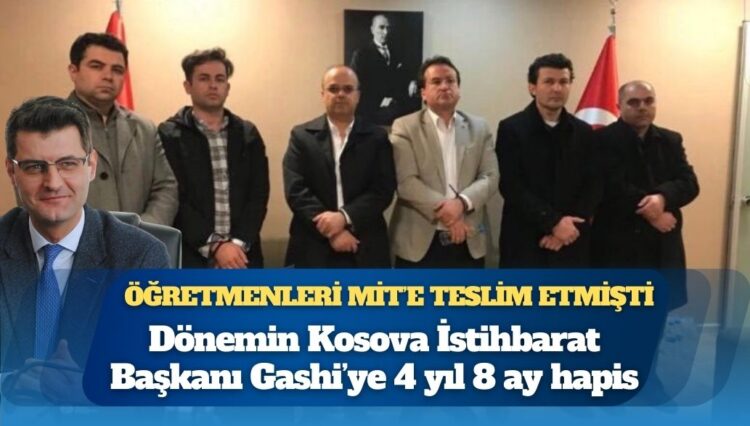 Kosova’da insanlık suçuna ortaklık tescillendi: Türk öğretmenleri “İşkenceye teslim eden” istihbarat şefine hapis