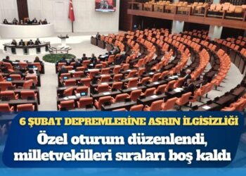 6 Şubat depremlerine asrın ilgisizliği: Milletvekilleri sıraları boş kaldı