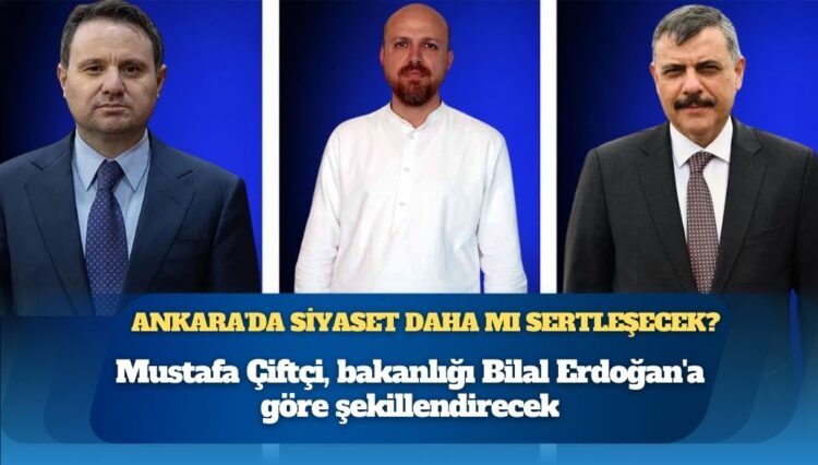 Mustafa Çiftçi, bakanlığı Bilal Erdoğan’a göre şekillendirecek; Akın Gürlek’le dokunulmazlıkların kaldırılması gündemi artacak